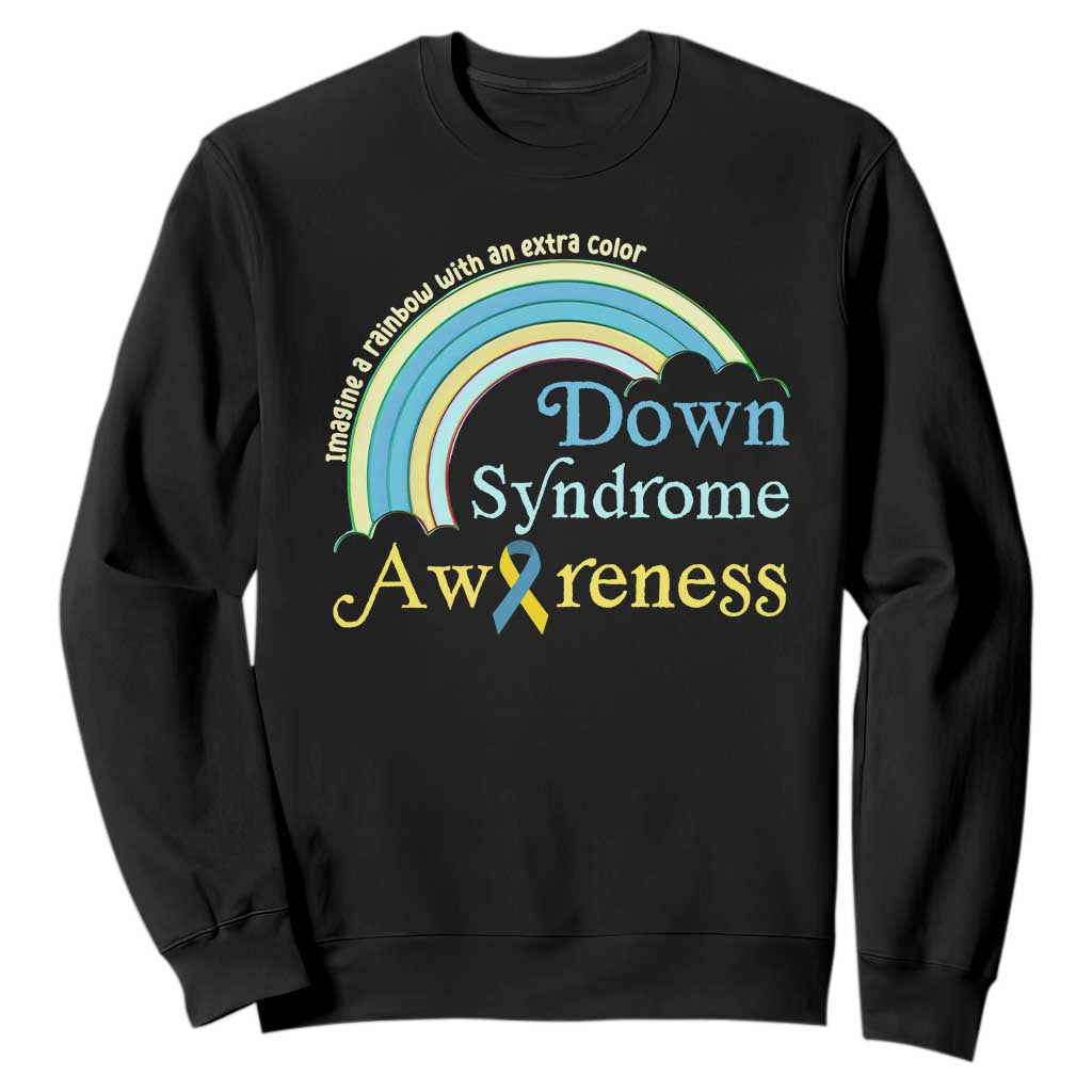 Down Syndrome Support Sweatshirt Imagine A Rainbow With An Extra Color