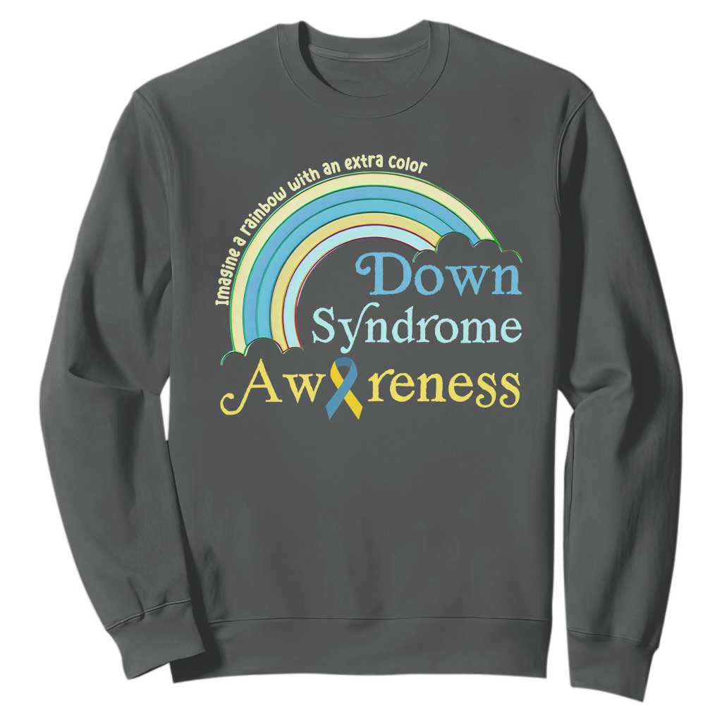 Down Syndrome Support Sweatshirt Imagine A Rainbow With An Extra Color