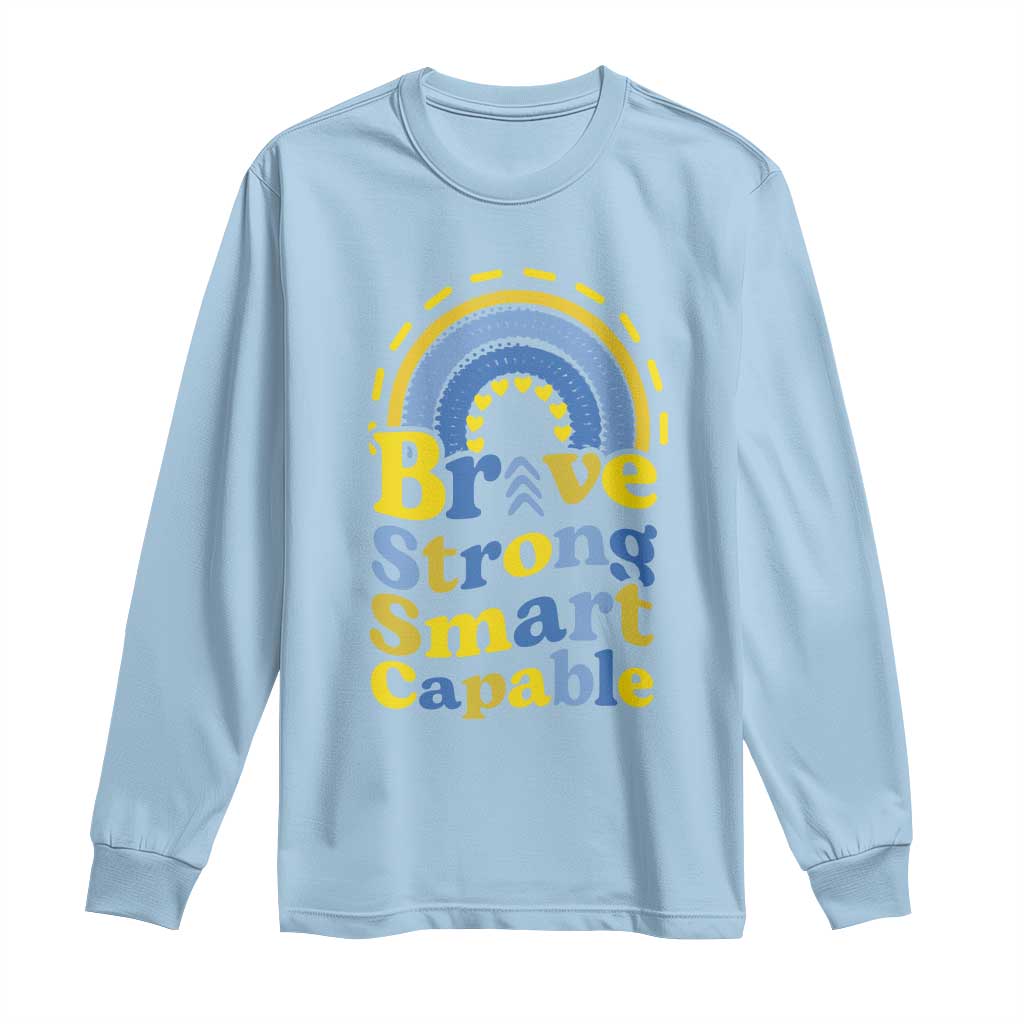 Down Syndrome Support Long Sleeve Shirt Brave Strong Smart Capable Rainbow