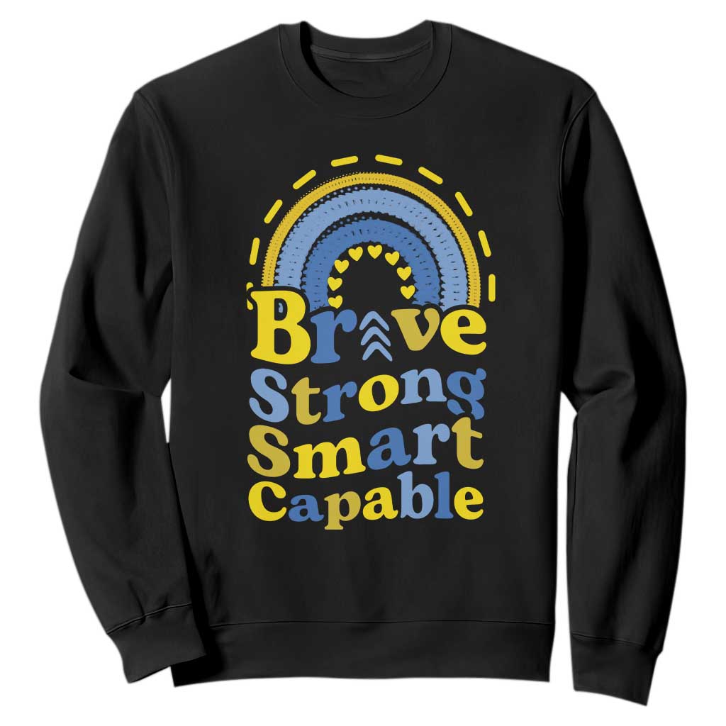 Down Syndrome Support Sweatshirt Brave Strong Smart Capable Rainbow