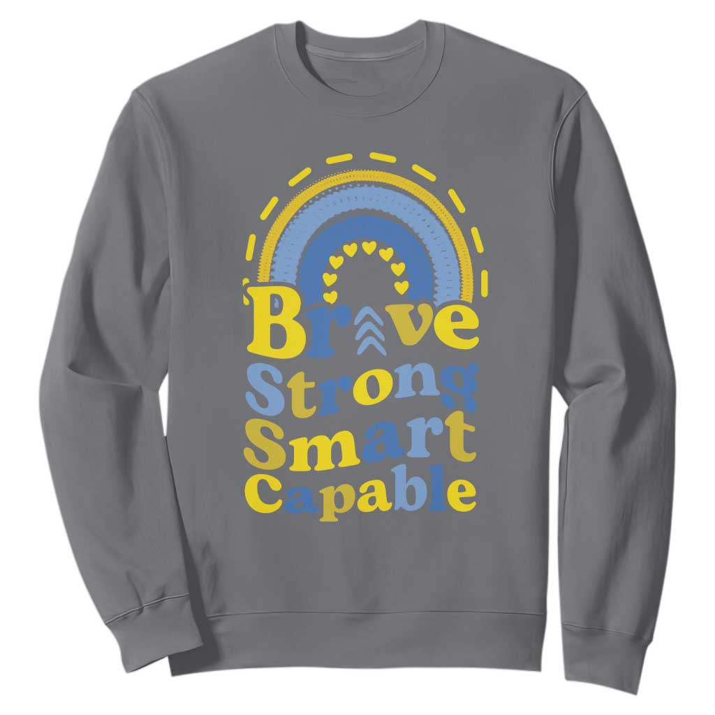 Down Syndrome Support Sweatshirt Brave Strong Smart Capable Rainbow