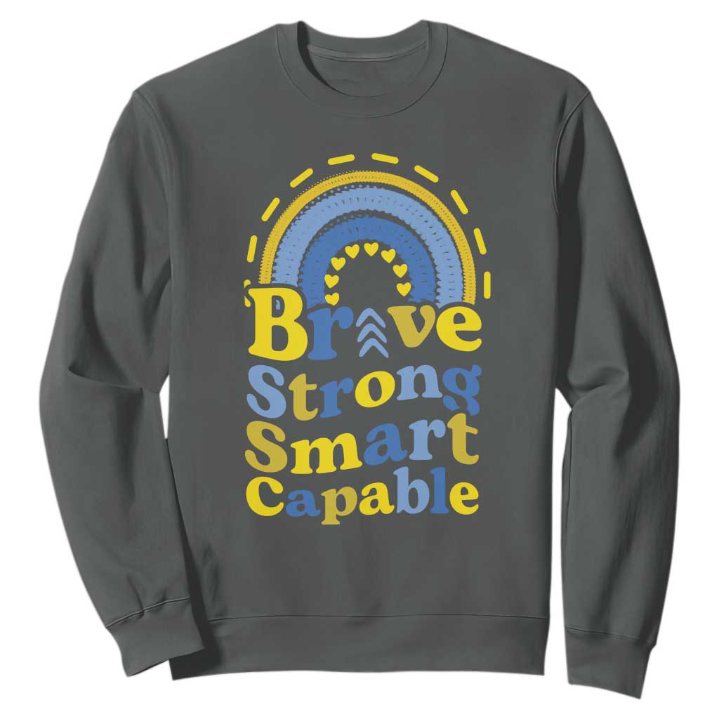 Down Syndrome Support Sweatshirt Brave Strong Smart Capable Rainbow