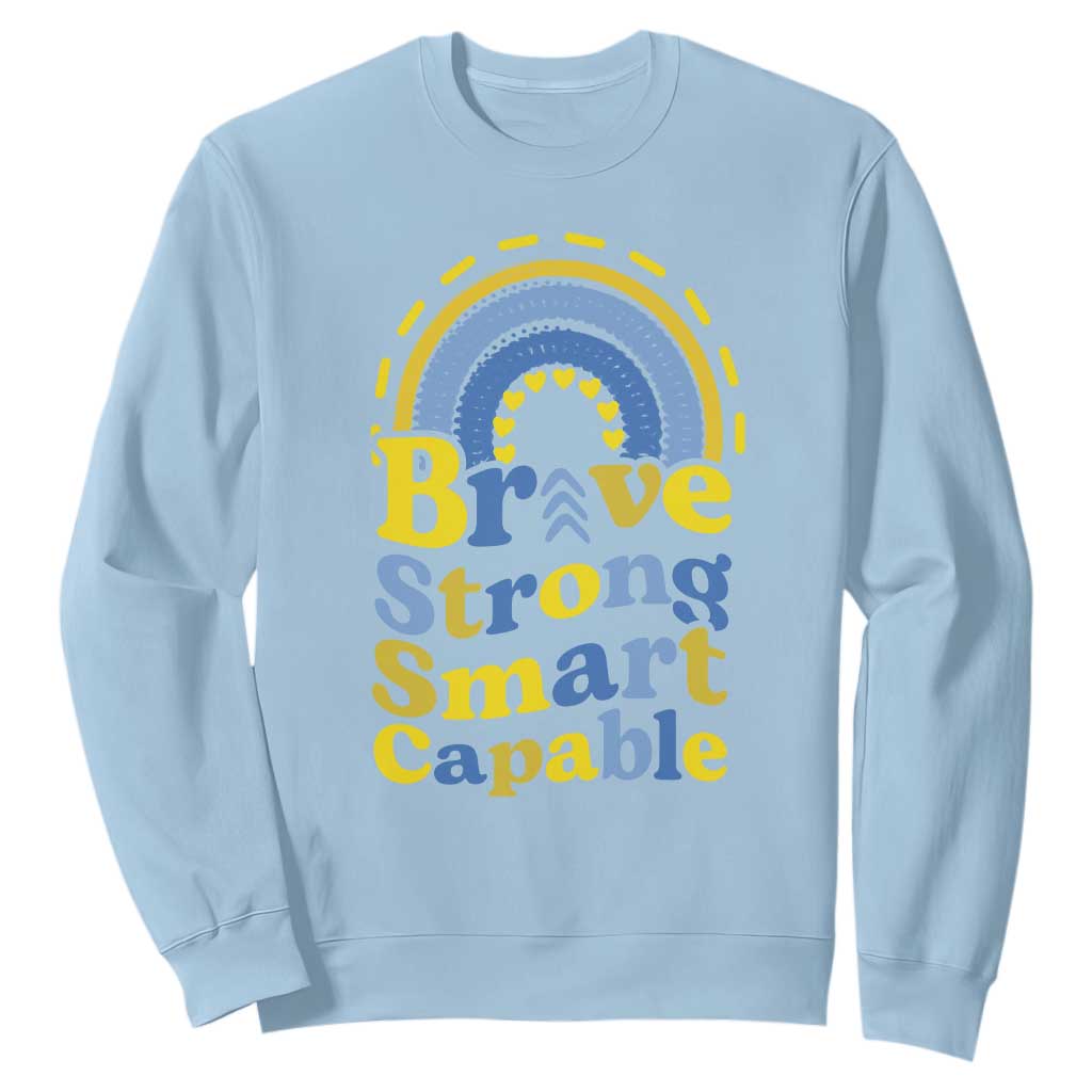 Down Syndrome Support Sweatshirt Brave Strong Smart Capable Rainbow