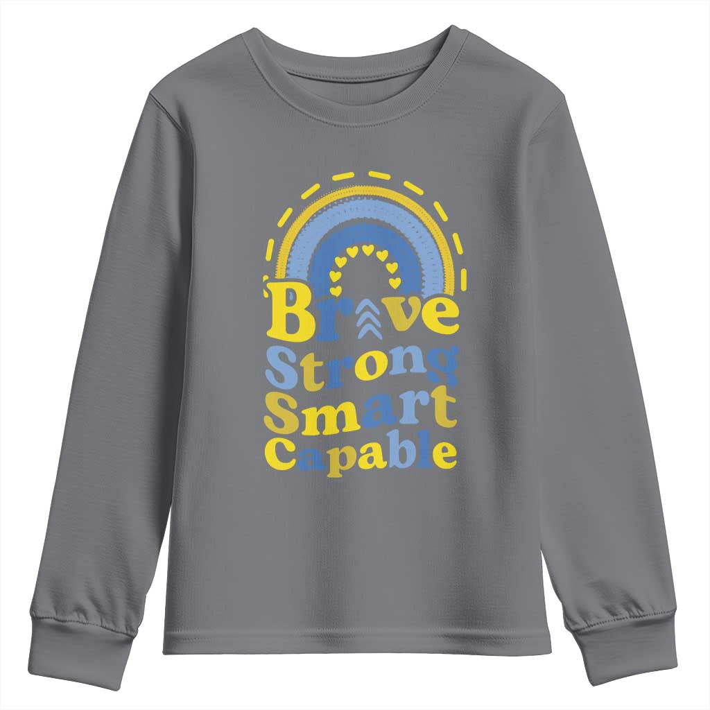Down Syndrome Support Youth Sweatshirt Brave Strong Smart Capable Rainbow