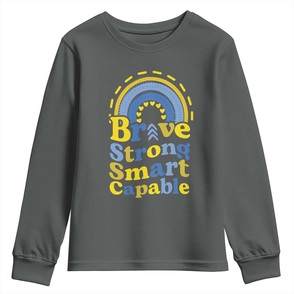 Down Syndrome Support Youth Sweatshirt Brave Strong Smart Capable Rainbow