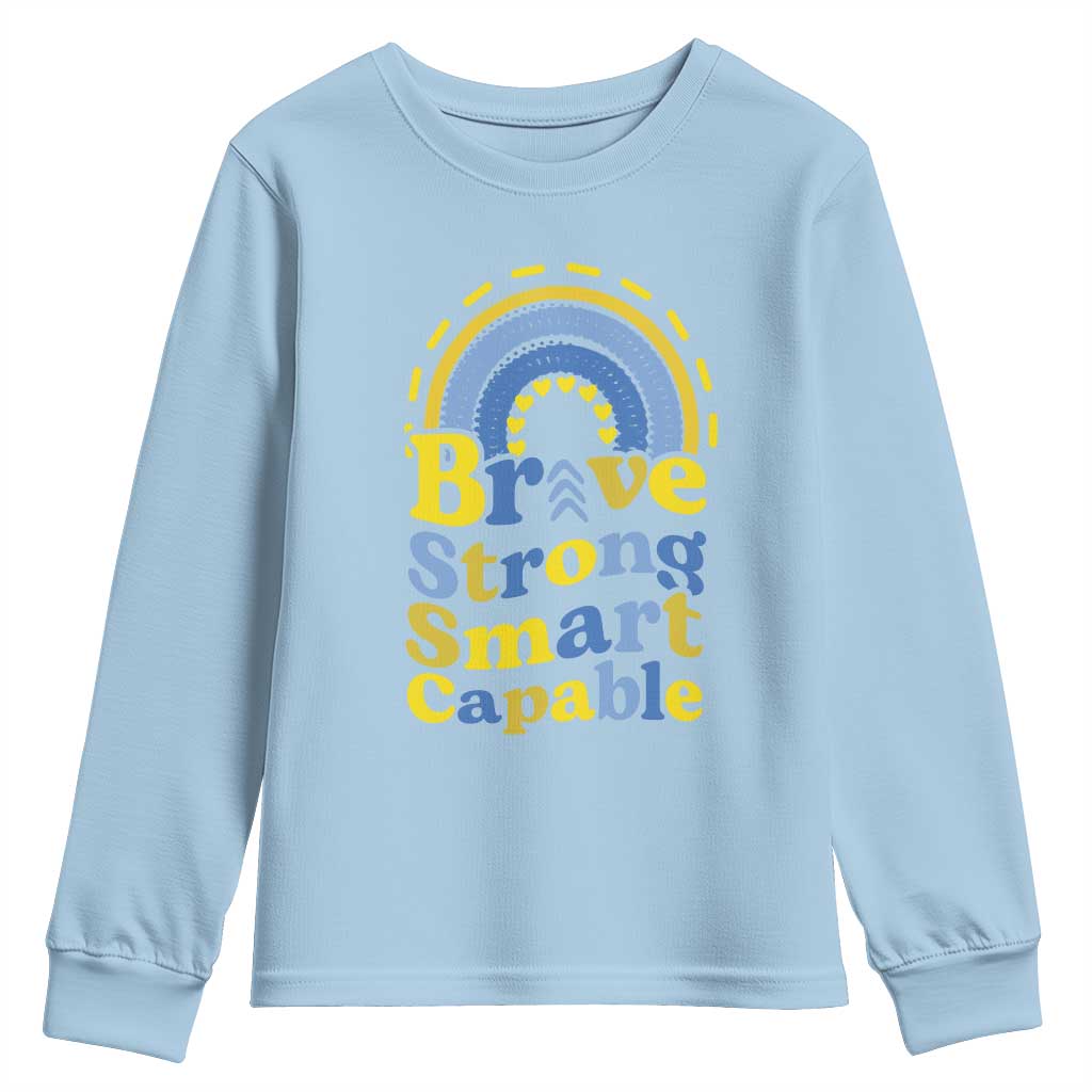 Down Syndrome Support Youth Sweatshirt Brave Strong Smart Capable Rainbow