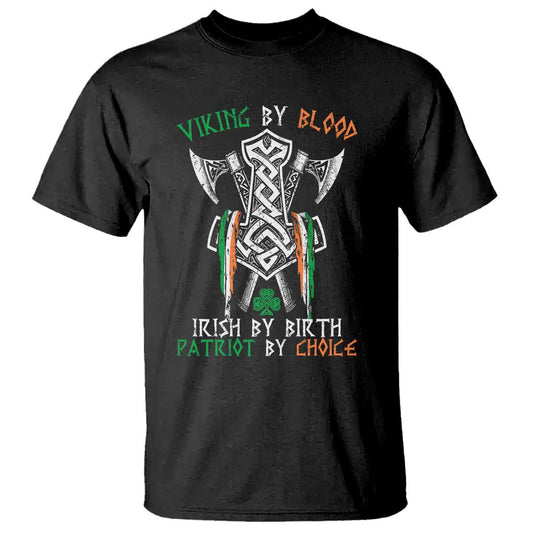 viking-by-blood-irish-by-birth-patriot-by-choice-t-shirt-irish-viking-axes-celtic-knot