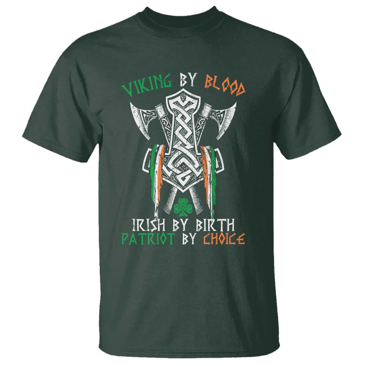 viking-by-blood-irish-by-birth-patriot-by-choice-t-shirt-irish-viking-axes-celtic-knot