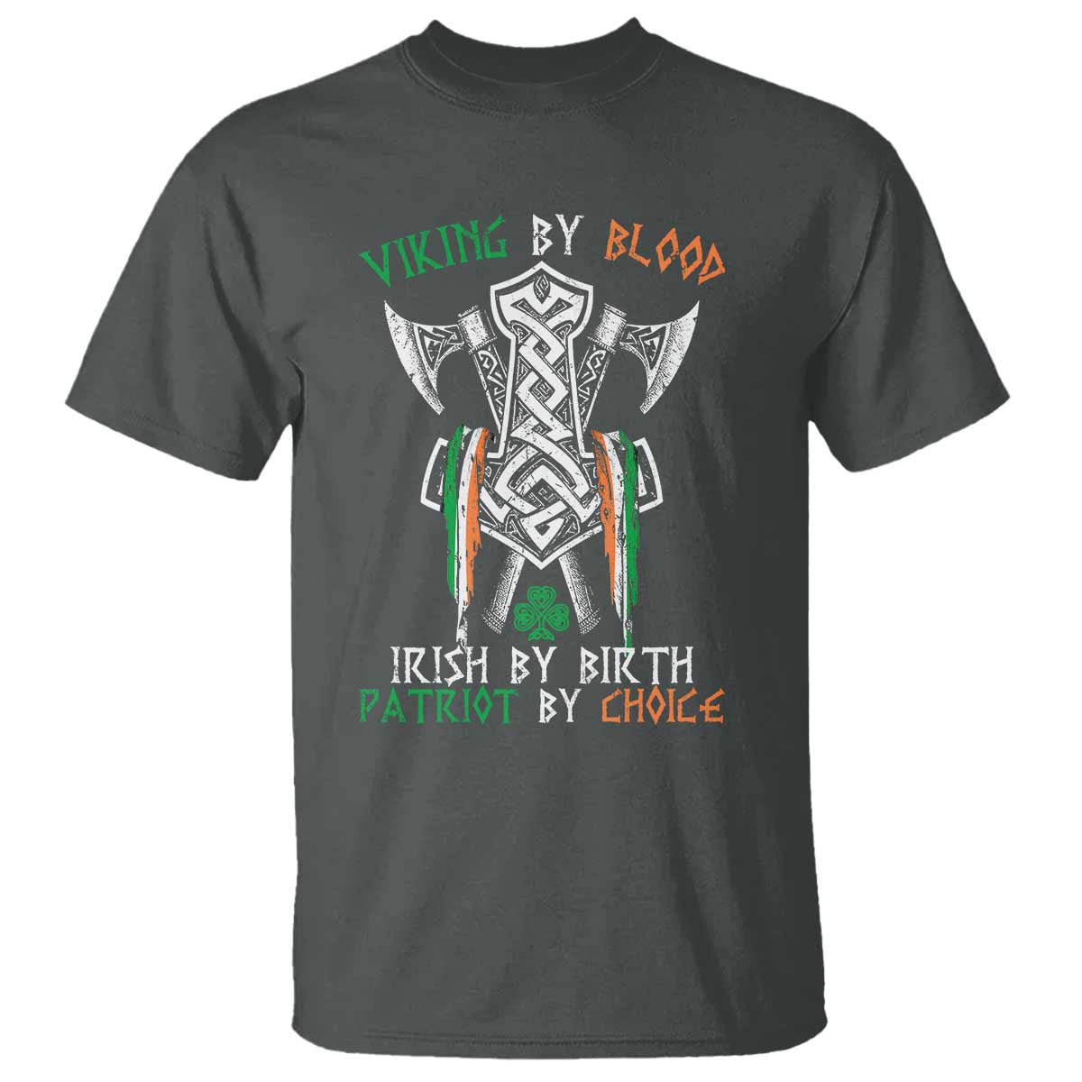 viking-by-blood-irish-by-birth-patriot-by-choice-t-shirt-irish-viking-axes-celtic-knot