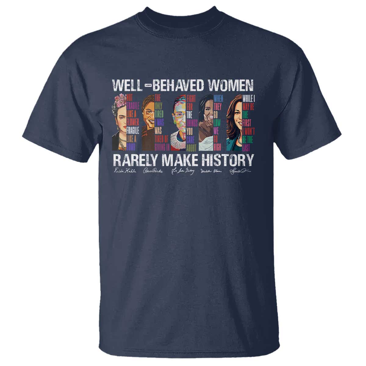 well-behaved-women-rarely-make-history-t-shirt-womens-history-month