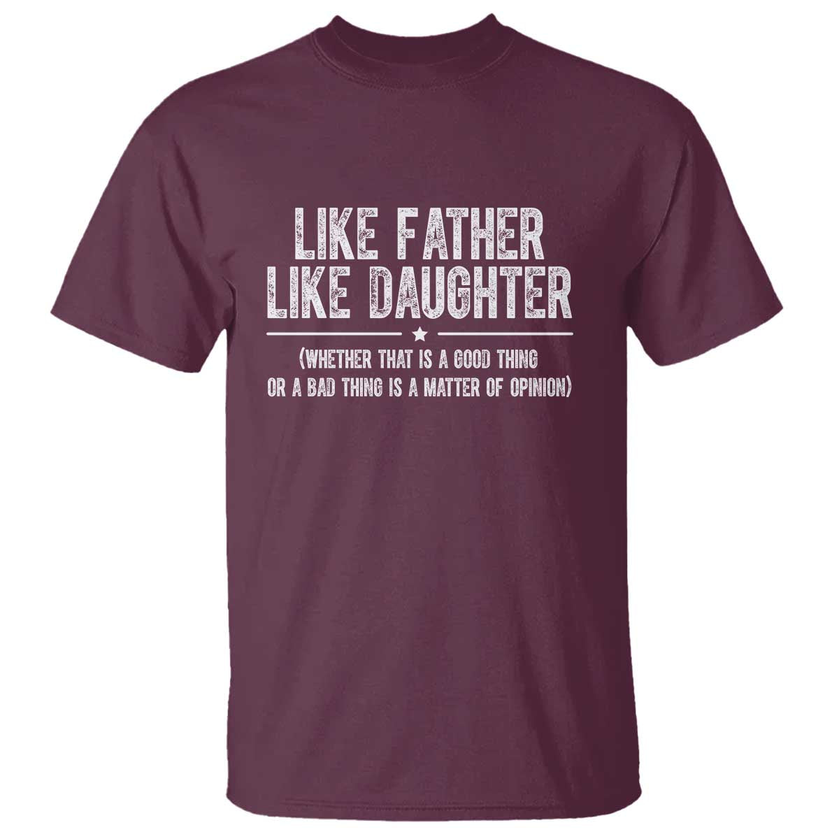 funny-like-father-like-daughter-whether-that-is-a-good-thing-t-shirt-girl-dad-fathers-day