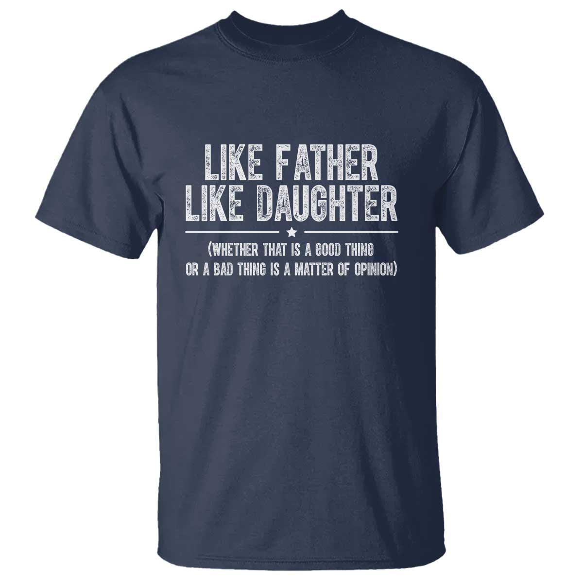 funny-like-father-like-daughter-whether-that-is-a-good-thing-t-shirt-girl-dad-fathers-day