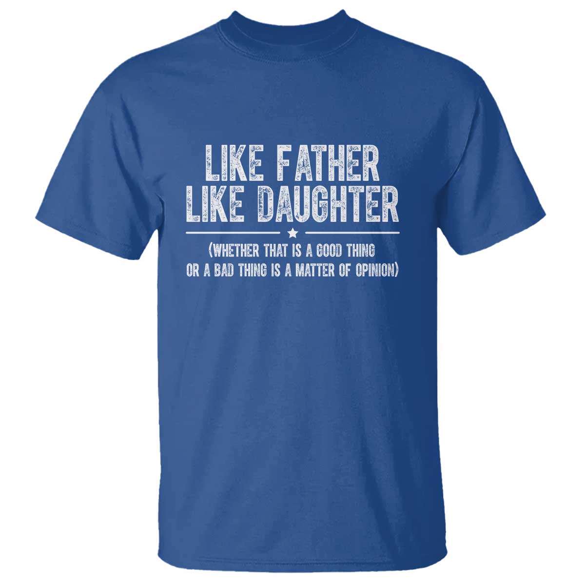 funny-like-father-like-daughter-whether-that-is-a-good-thing-t-shirt-girl-dad-fathers-day