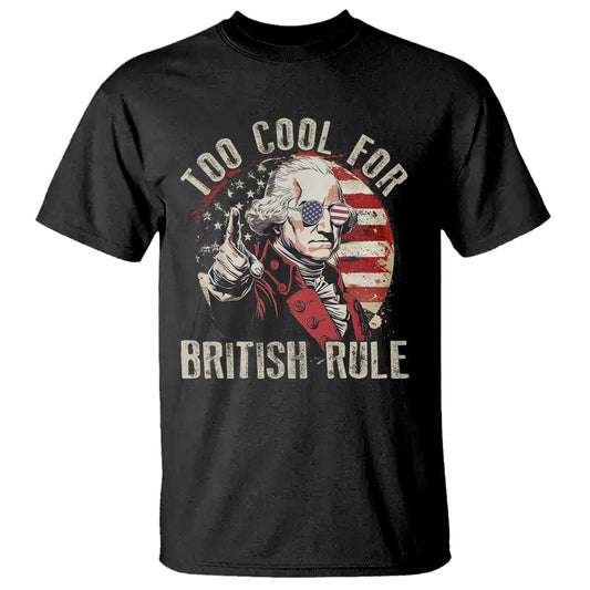 funny-too-cool-for-british-rule-t-shirt-george-washington-usa-american-flag-4th-of-july