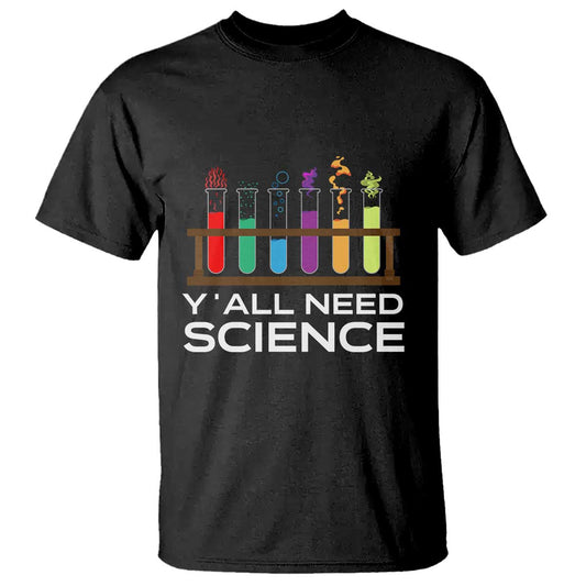 yall-need-science-t-shirt-chemistry-biology-physics-teacher-student