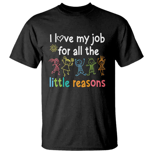 teacher-t-shirt-i-love-my-job-for-all-the-little-reasons-students