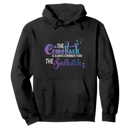 Suicide Prevention Support Hoodie The Comeback Is Always Stronger Than The Setback Semicolon