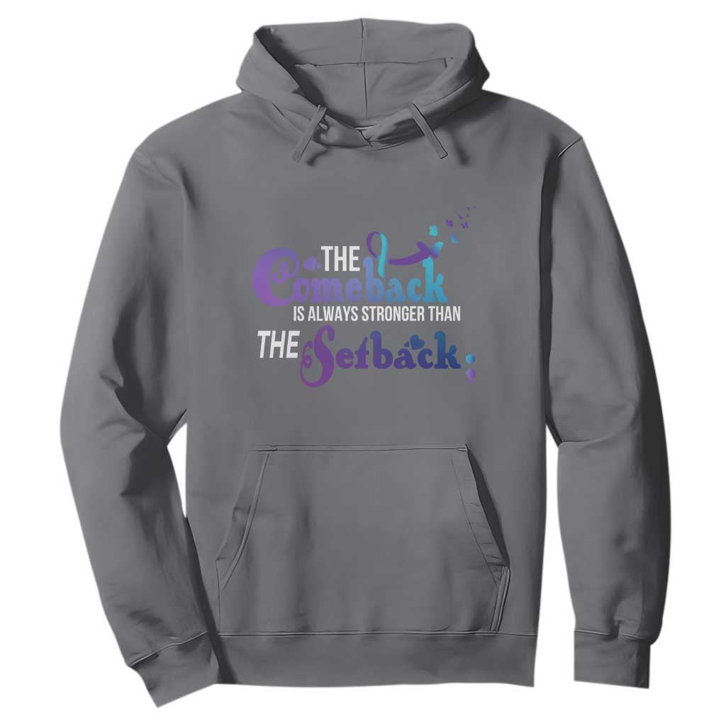 Suicide Prevention Support Hoodie The Comeback Is Always Stronger Than The Setback Semicolon