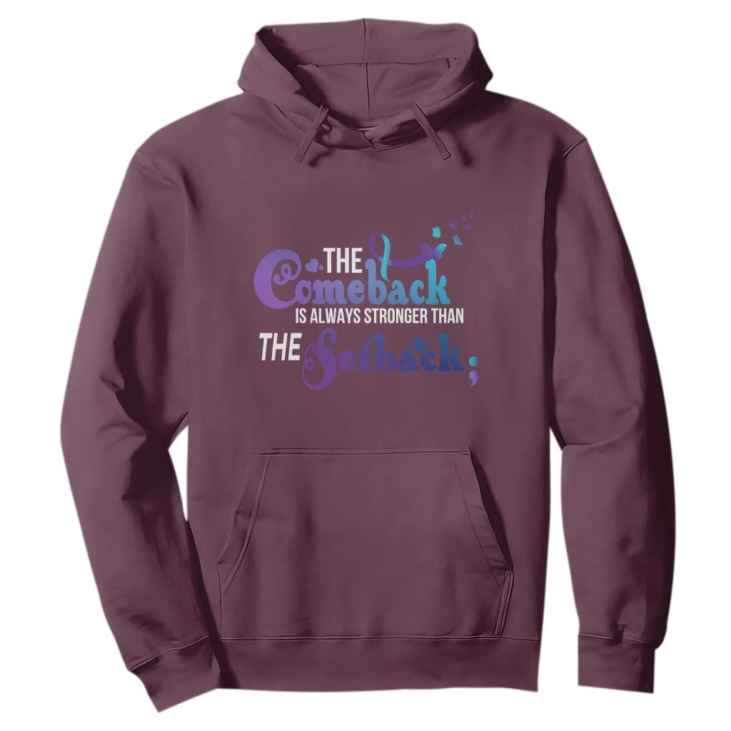 Suicide Prevention Support Hoodie The Comeback Is Always Stronger Than The Setback Semicolon