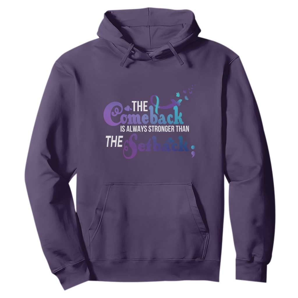 Suicide Prevention Support Hoodie The Comeback Is Always Stronger Than The Setback Semicolon