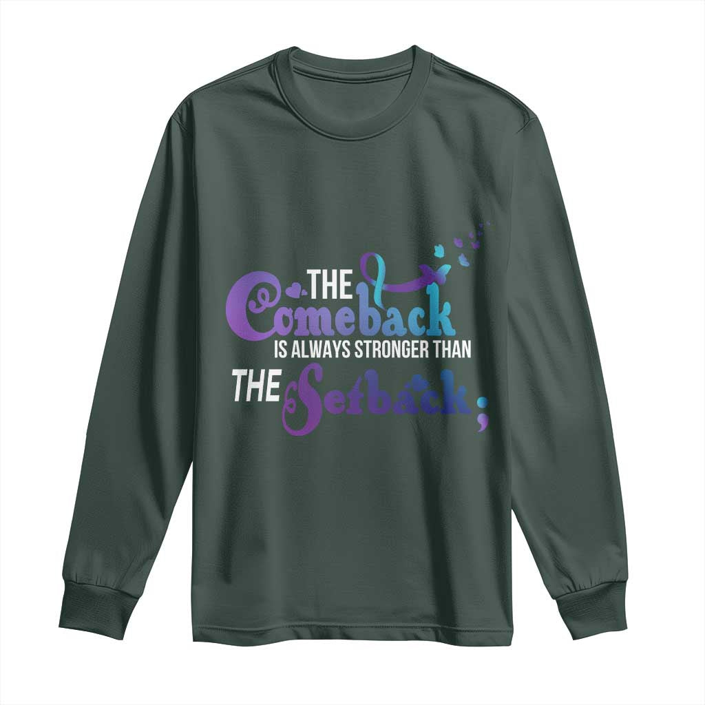 Suicide Prevention Support Long Sleeve Shirt The Comeback Is Always Stronger Than The Setback Semicolon