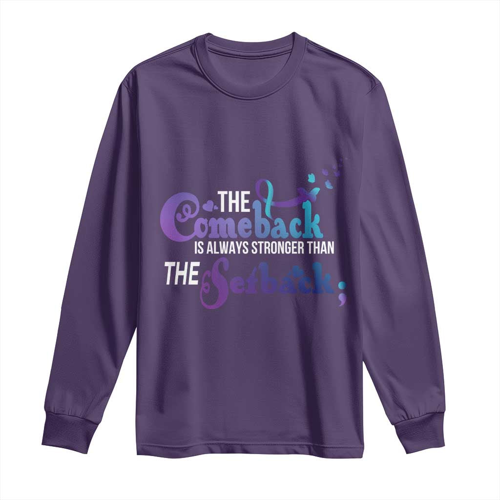 Suicide Prevention Support Long Sleeve Shirt The Comeback Is Always Stronger Than The Setback Semicolon