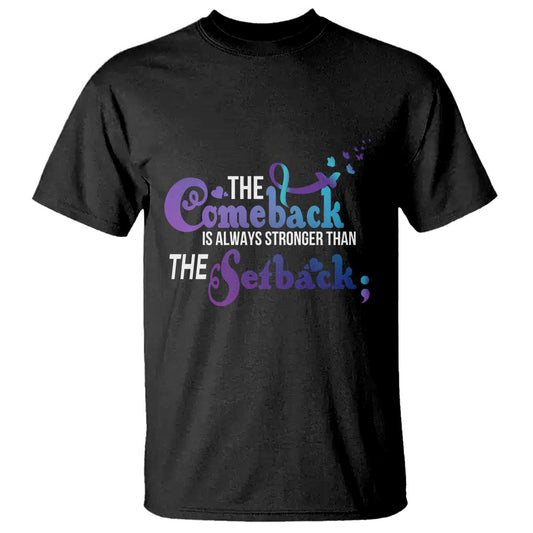 Suicide Prevention Support T Shirt The Comeback Is Always Stronger Than The Setback Semicolon