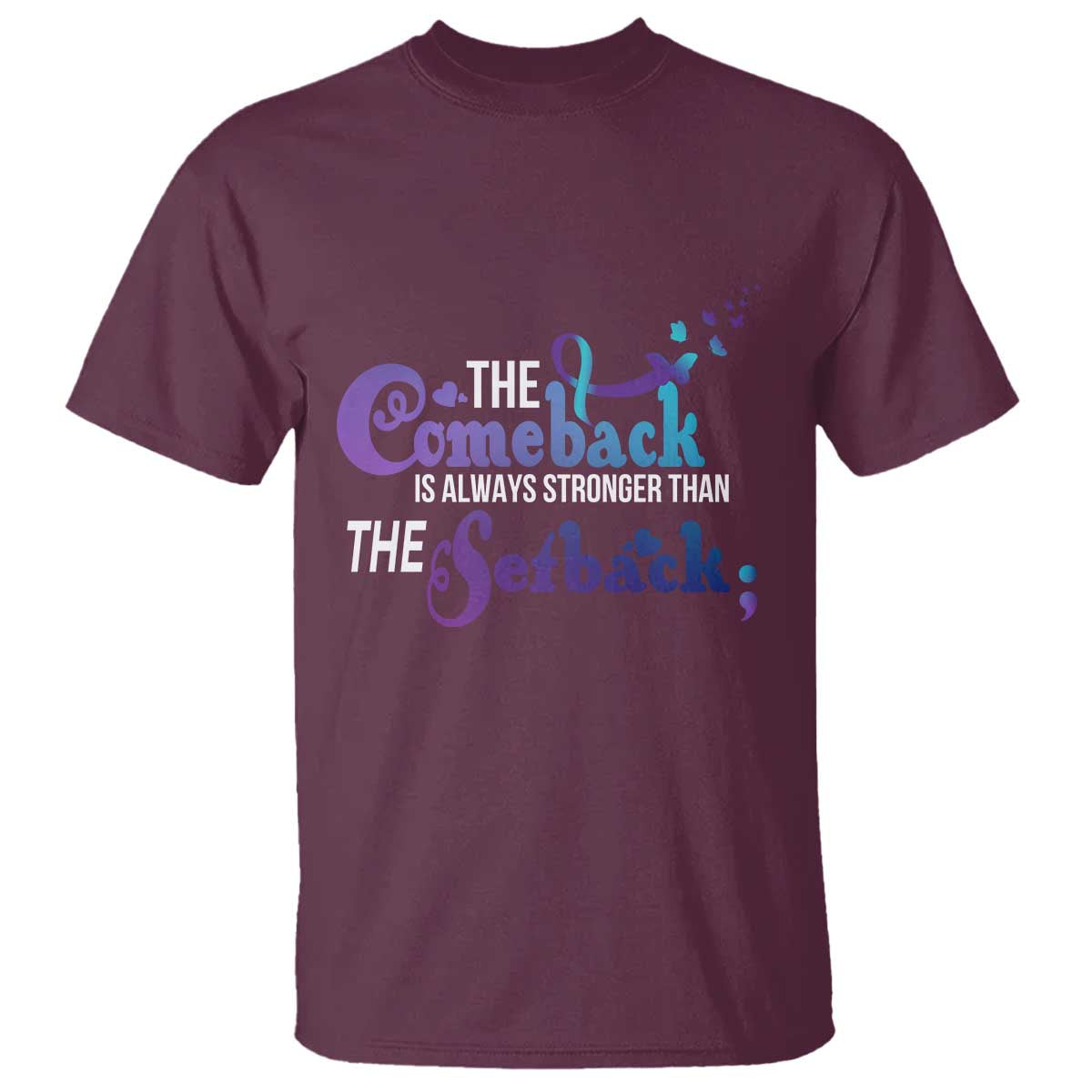 Suicide Prevention Support T Shirt The Comeback Is Always Stronger Than The Setback Semicolon