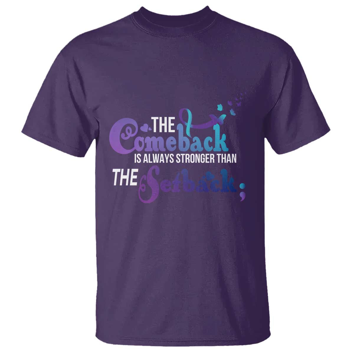 Suicide Prevention Support T Shirt The Comeback Is Always Stronger Than The Setback Semicolon
