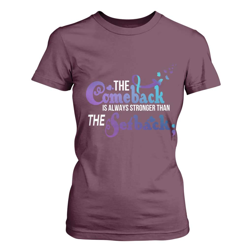 Suicide Prevention Support T Shirt For Women The Comeback Is Always Stronger Than The Setback Semicolon