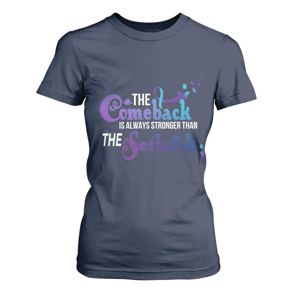 Suicide Prevention Support T Shirt For Women The Comeback Is Always Stronger Than The Setback Semicolon