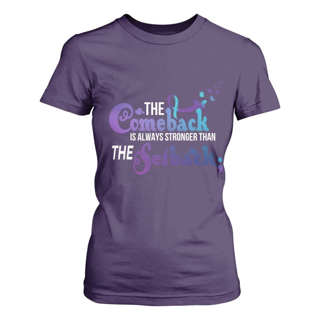 Suicide Prevention Support T Shirt For Women The Comeback Is Always Stronger Than The Setback Semicolon