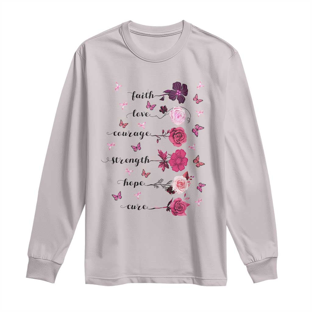 Breast Cancer Support Long Sleeve Shirt Faith Love Courage Strength Hope Cure Pink Flower Roses Butterfly