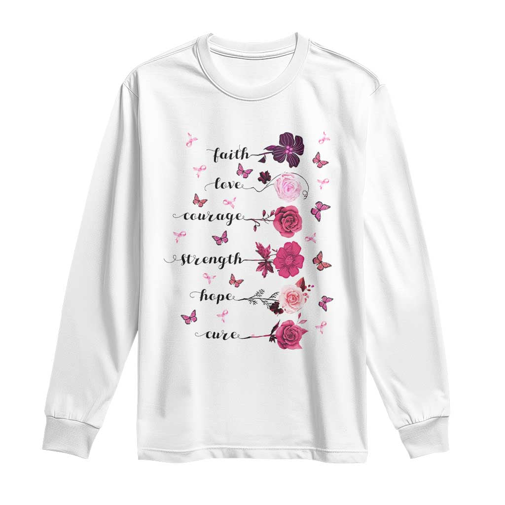 Breast Cancer Support Long Sleeve Shirt Faith Love Courage Strength Hope Cure Pink Flower Roses Butterfly