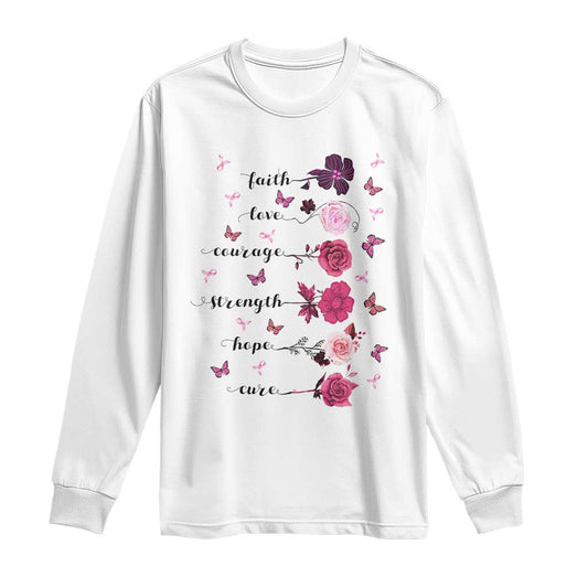 Breast Cancer Support Long Sleeve Shirt Faith Love Courage Strength Hope Cure Pink Flower Roses Butterfly
