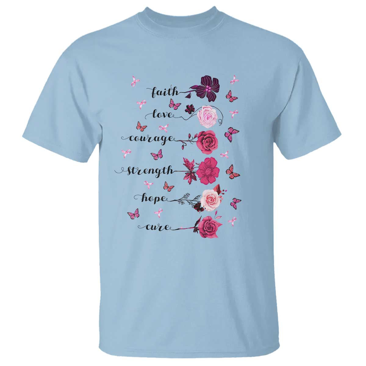 Breast Cancer Support T Shirt Faith Love Courage Strength Hope Cure Pink Flower Roses Butterfly