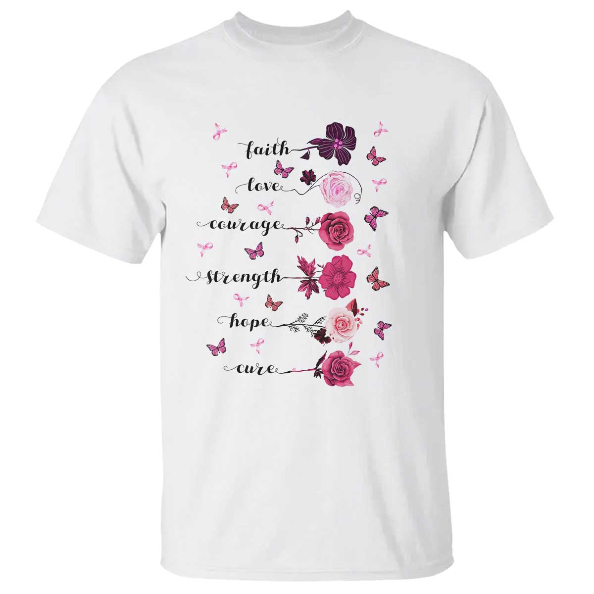 Breast Cancer Support T Shirt Faith Love Courage Strength Hope Cure Pink Flower Roses Butterfly