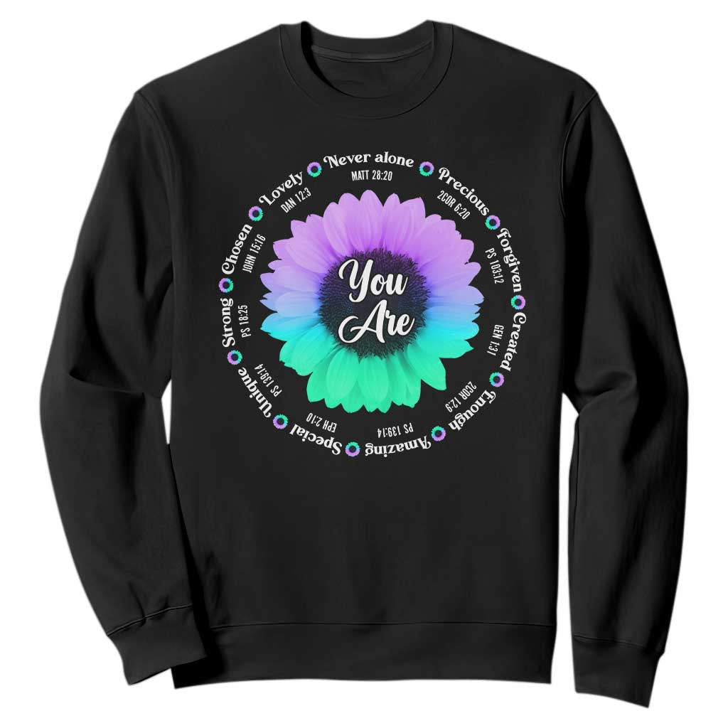 Suicide Prevention Support Sweatshirt You Are Never Alone Enough Amazing Special Strong Lovely Sunflower