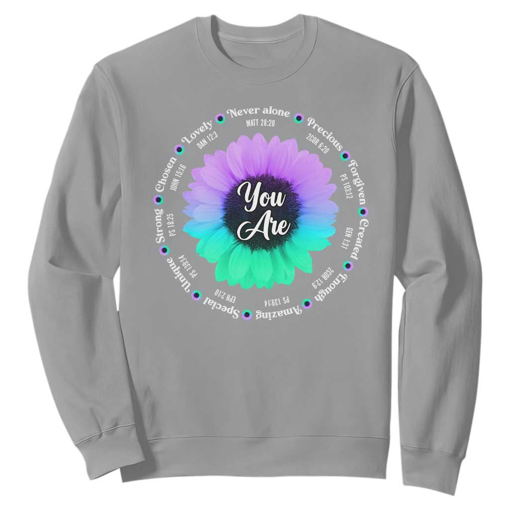 Suicide Prevention Support Sweatshirt You Are Never Alone Enough Amazing Special Strong Lovely Sunflower