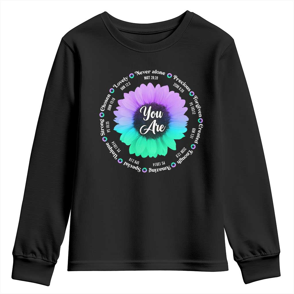 Suicide Prevention Support Youth Sweatshirt You Are Never Alone Enough Amazing Special Strong Lovely Sunflower