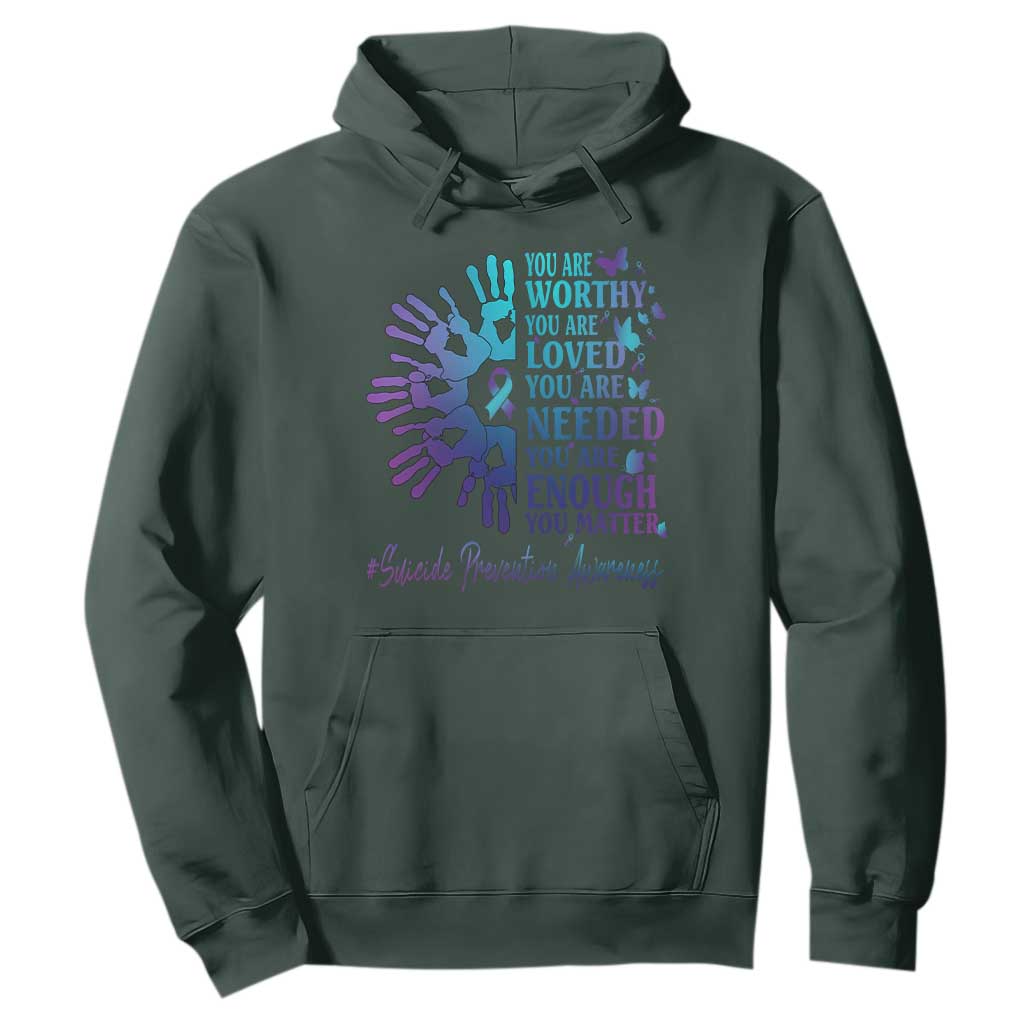 Suicide Prevention Support Hoodie You Are Worthy You Are Loved You Are Needed You Are Enough Hand Butterfly