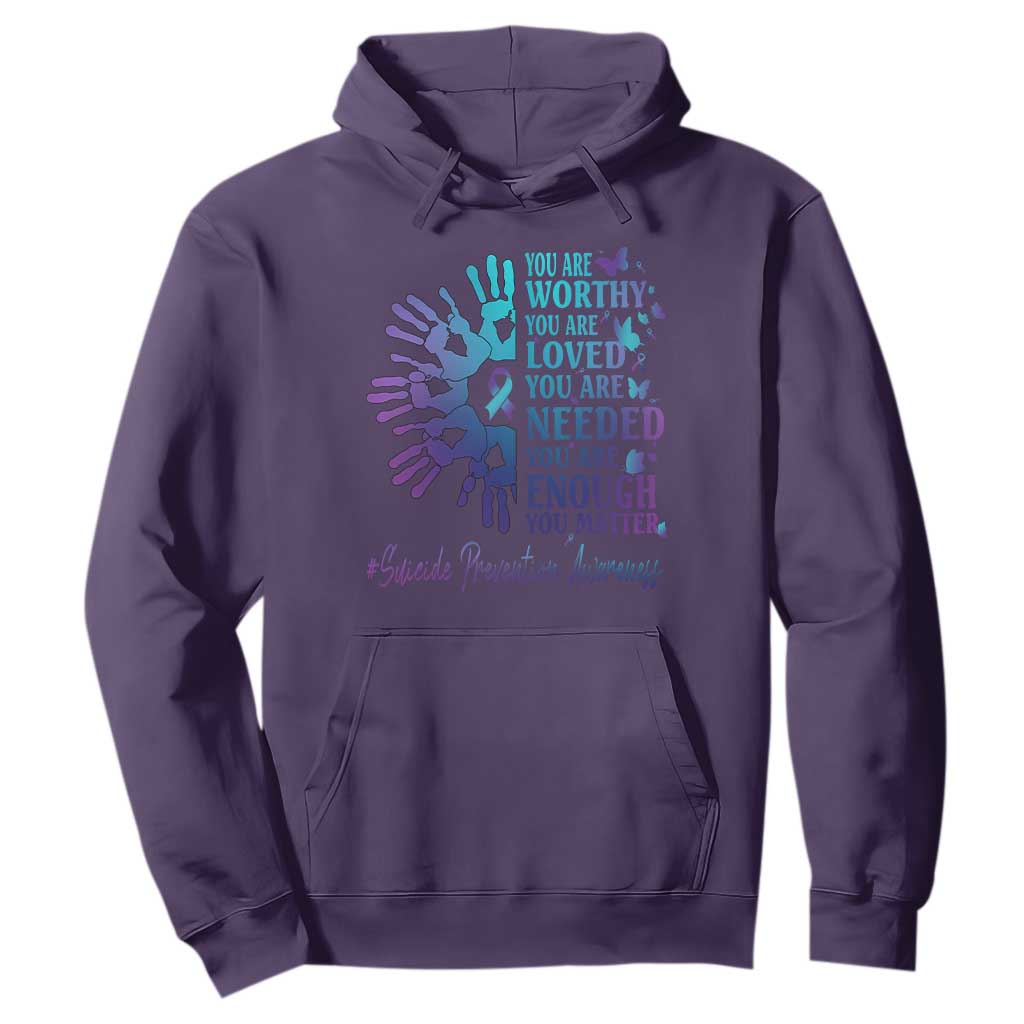 Suicide Prevention Support Hoodie You Are Worthy You Are Loved You Are Needed You Are Enough Hand Butterfly