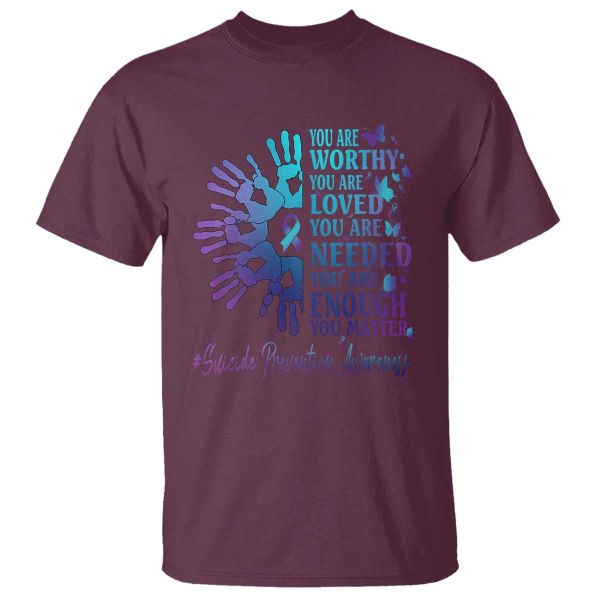 Suicide Prevention Support T Shirt You Are Worthy You Are Loved You Are Needed You Are Enough Hand Butterfly