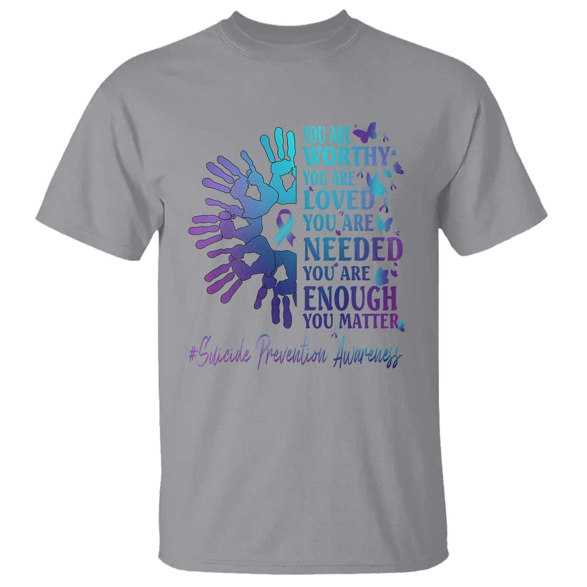 Suicide Prevention Support T Shirt You Are Worthy You Are Loved You Are Needed You Are Enough Hand Butterfly