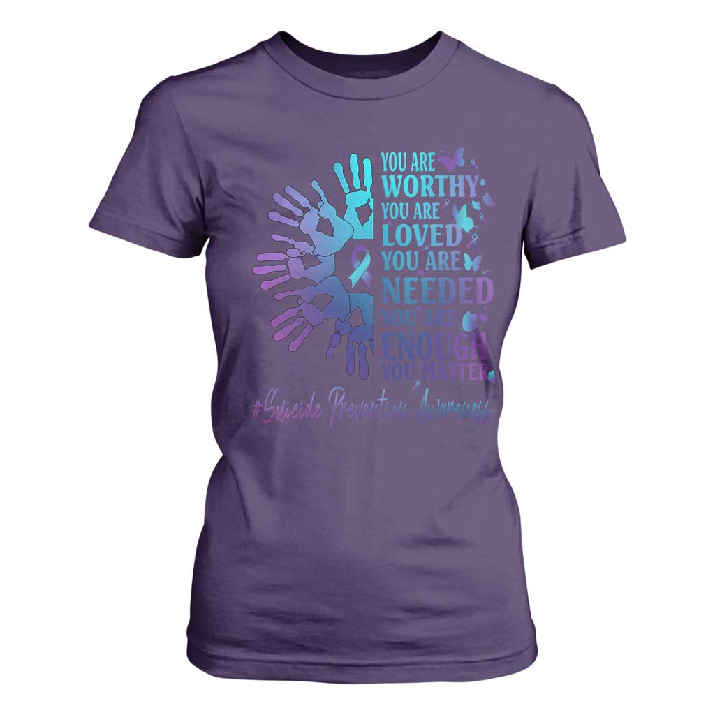 Suicide Prevention Support T Shirt For Women You Are Worthy You Are Loved You Are Needed You Are Enough Hand Butterfly