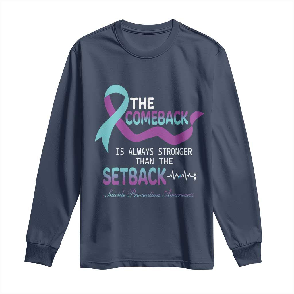 Suicide Prevention Support Long Sleeve Shirt The Comeback Is Always Stronger Than The Setback Heartbeat