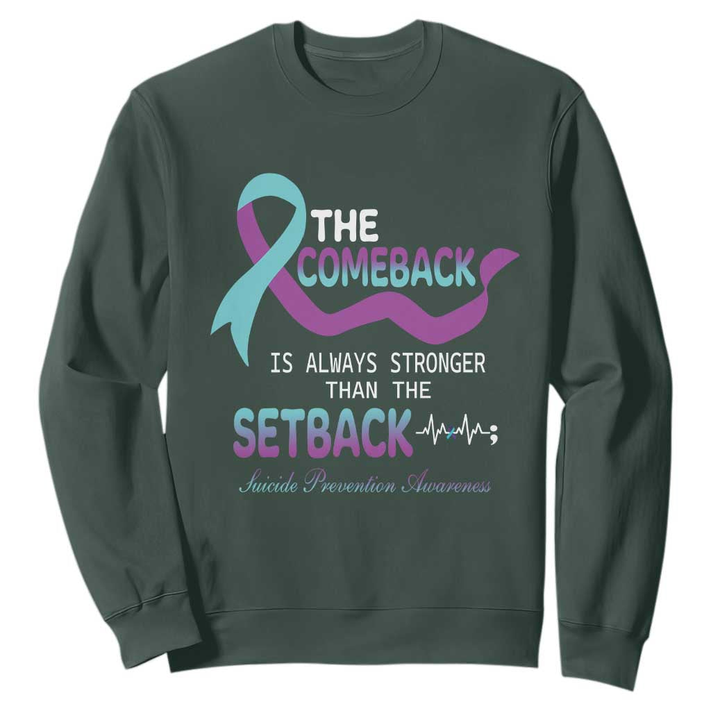 Suicide Prevention Support Sweatshirt The Comeback Is Always Stronger Than The Setback Heartbeat