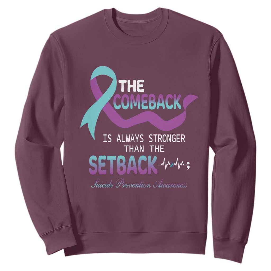 Suicide Prevention Support Sweatshirt The Comeback Is Always Stronger Than The Setback Heartbeat