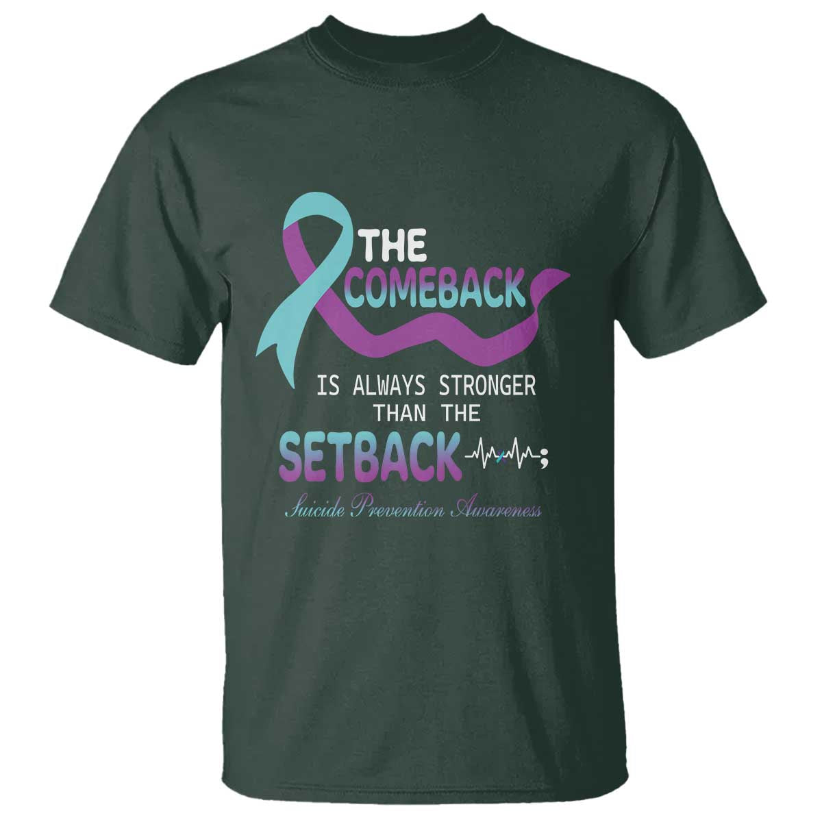 Suicide Prevention Support T Shirt The Comeback Is Always Stronger Than The Setback Heartbeat