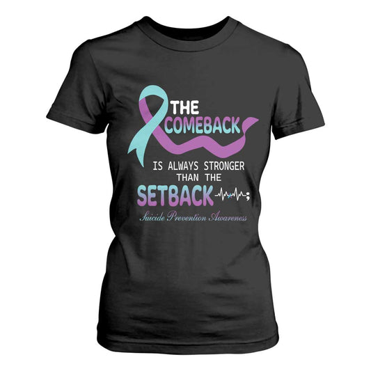 Suicide Prevention Support T Shirt For Women The Comeback Is Always Stronger Than The Setback Heartbeat